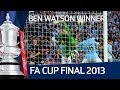 Ben Watson's winning goal for Wigan vs Manchester City, FA Cup Final 2013