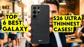 Top 6 Best Galaxy s26 Ultra Thinnest Cases🔥 – Ultra Slim Yet Surprisingly