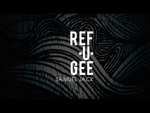 Samuel Jack 'Refugee' [Lyric Video]