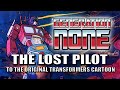 GENERATION NONE The Lost Pilot For The Original Transformers Cartoon
