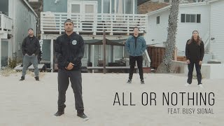 Rebelution feat Busy Signal - All or Nothing (Offi