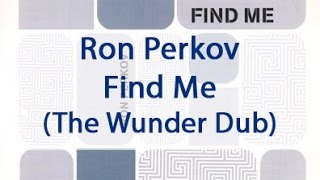 Ron Perkov - Find Me (The Wunder Dub)