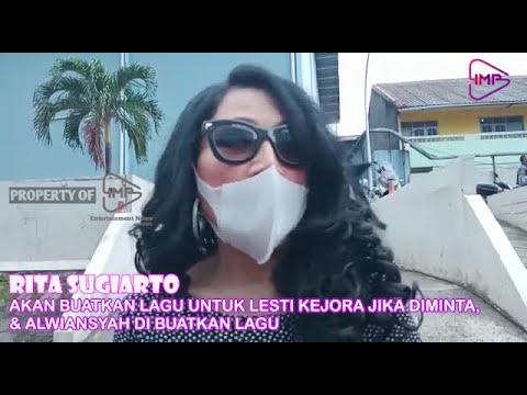 RITA SUGIARTO AKAN BUATKAN LAGU UNTUK LESTI KEJORA JIKA DIMINTA,& ALWIANSYAH DI BUATKAN LAGU