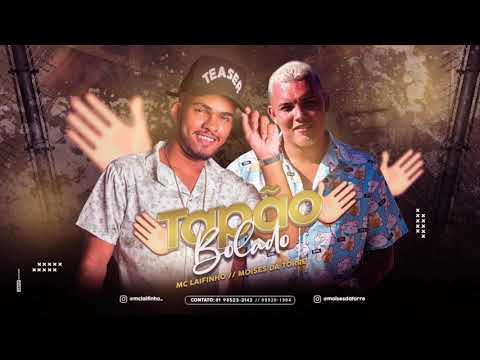 MC LAIFINHO E MOISÉS DA TORRE - TAPÃO BOLADO - MÚSICA NOVA