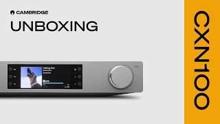 Video thumbnail for CXN100: Unboxing to Music in Under 5 Minutes by Cambridge Audio