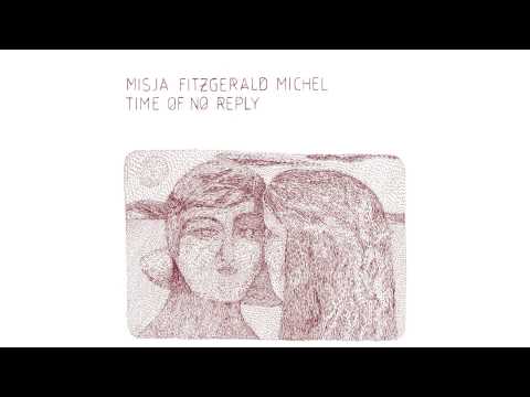 Misja Fitzgerald Michel - Time of No Reply