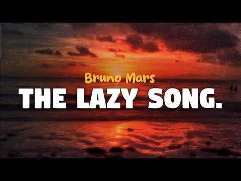 Bruno Mars - The Lazy Song (lyrics)