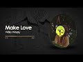 Make Love by Willie Wisely from the album She (30th anniversary vinyl release)