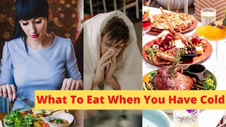 What To Eat When You Have A Cold