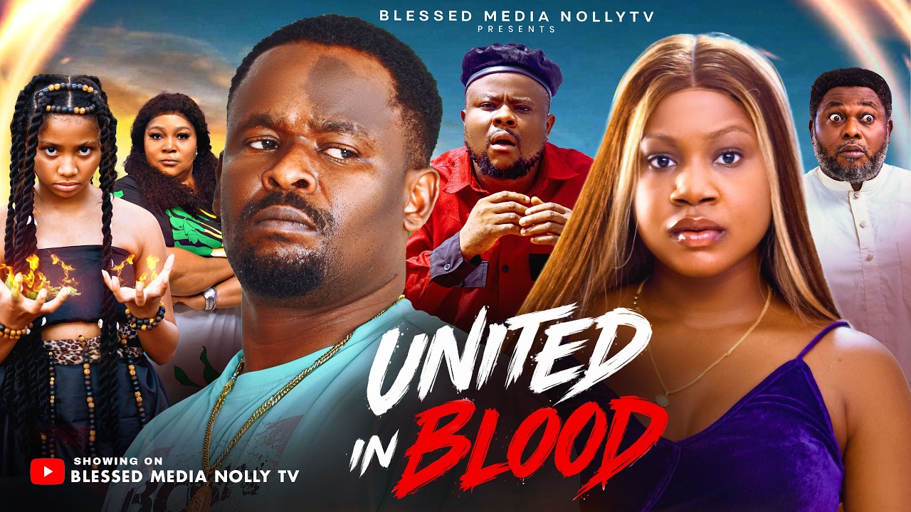 UNITED IN BLOOD - ZUBBY MICHAEL, MERCY KENNETH, TCHARLS OZURUIGBO, - Latest 2025 Nigerian MOVIE