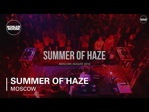 Summer of Haze Boiler Room Moscow DJ Set