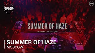 Summer of Haze Boiler Room Moscow DJ Set