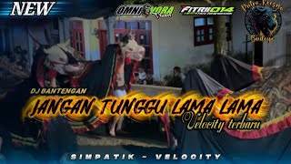 Download lagu Dj BANTENGAN JANGAN TUNGGU LAMA LAMA ~ SIMPATIK ~VELOCITY TERBARU || PUTRO KRESNO BUDOYO mp3 Download lagu Dj BANTENGAN JANGAN TUNGGU LAMA LAMA ~ SIMPATIK ~VELOCITY TERBARU || PUTRO KRESNO BUDOYO mp3