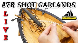 Ep. 78 - GROUP BUILD - SHOT GARLANDS - Gunboat PHILADELPHIA (1776) -Model Shipways KIT
