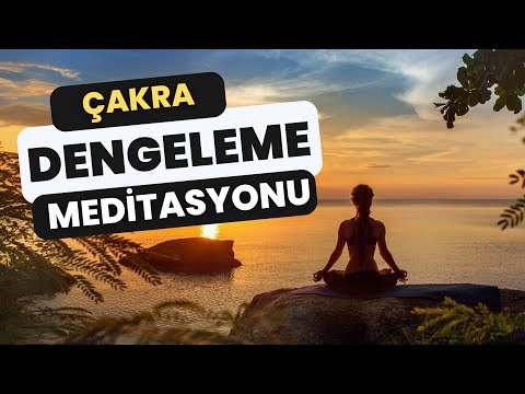 Çakra Dengeleme Meditasyonu | 20 Dk da Tüm Çakraları Dengele!