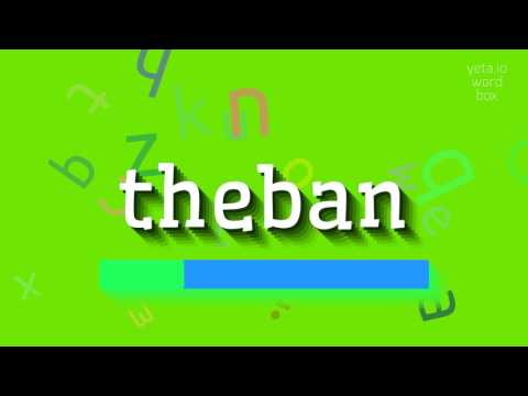How to say "theban"! (High Quality Voices)