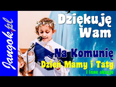 Dziękuję Wam - Wzruszająca piosenka na Komunię - Podziękowanie  - Jangok