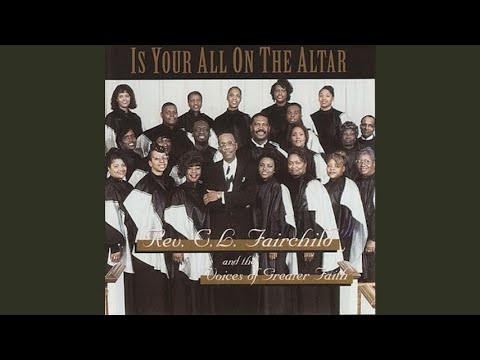 The Praise Song - Rev. C. L. Fairchild & The Voices of Greater Faith
