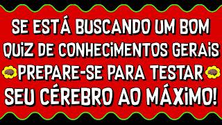 ESTÁ BUSCANDO UM QUIZ DE CONHECIMENTOS GERAIS DIFÍCIL? ENTÃO PREPARE-SE PARA TESTAR SEU CÉREBRO!