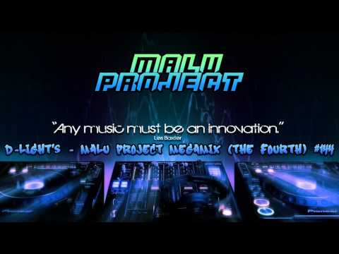 D-Light's - Malu Project Megamix (The Fourth) #144