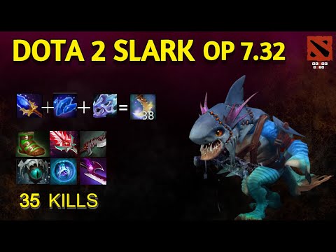 Dota 2 Slark Hero Pro Gameplay New 7.32 Patch Pounch Skill Reworked __35 Kills__38 Agility Stolen