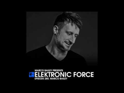 Elektronic Force Podcast 285 with Marco Bailey