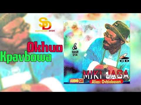 MIKI JAGA (OVBIOBASON) - OKHUO KPAVBOWA [BENIN MUSIC]