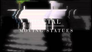 Hyetal - Moving Statues