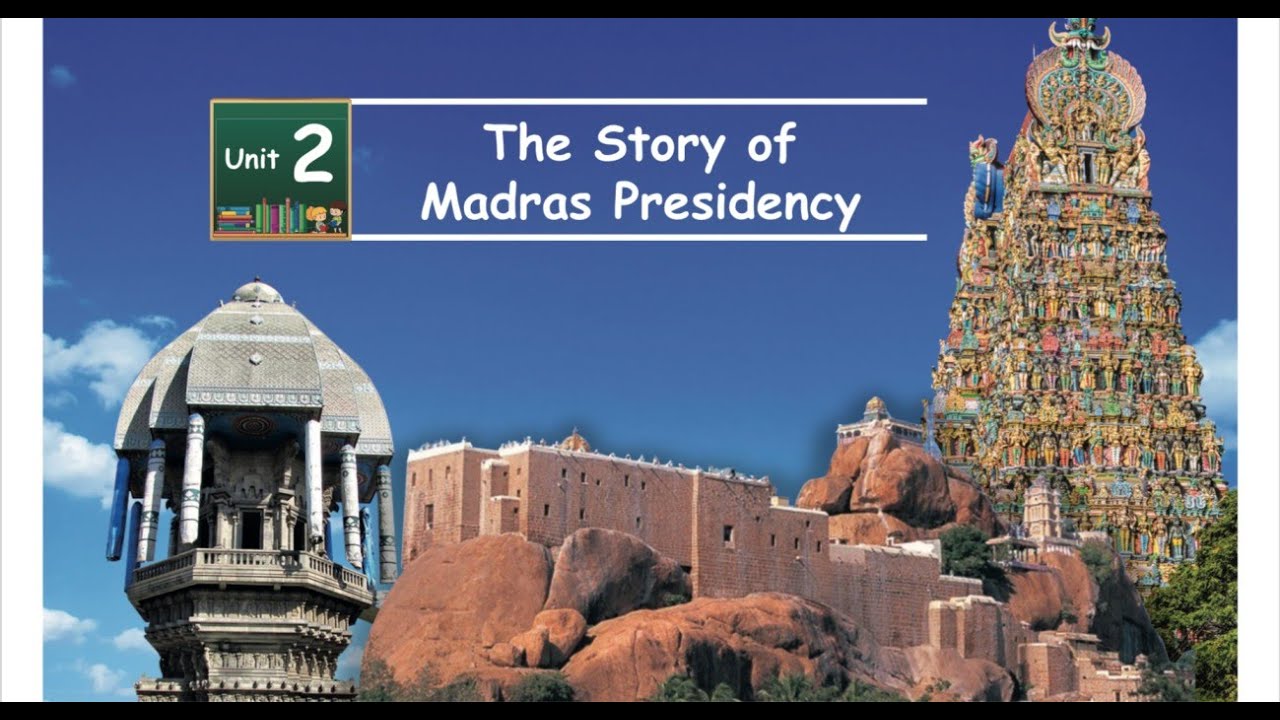 4 TH S.SCIENCE - TERM 3 - UNIT 2 - THE STORY OF MADRAS PRESIDENCY