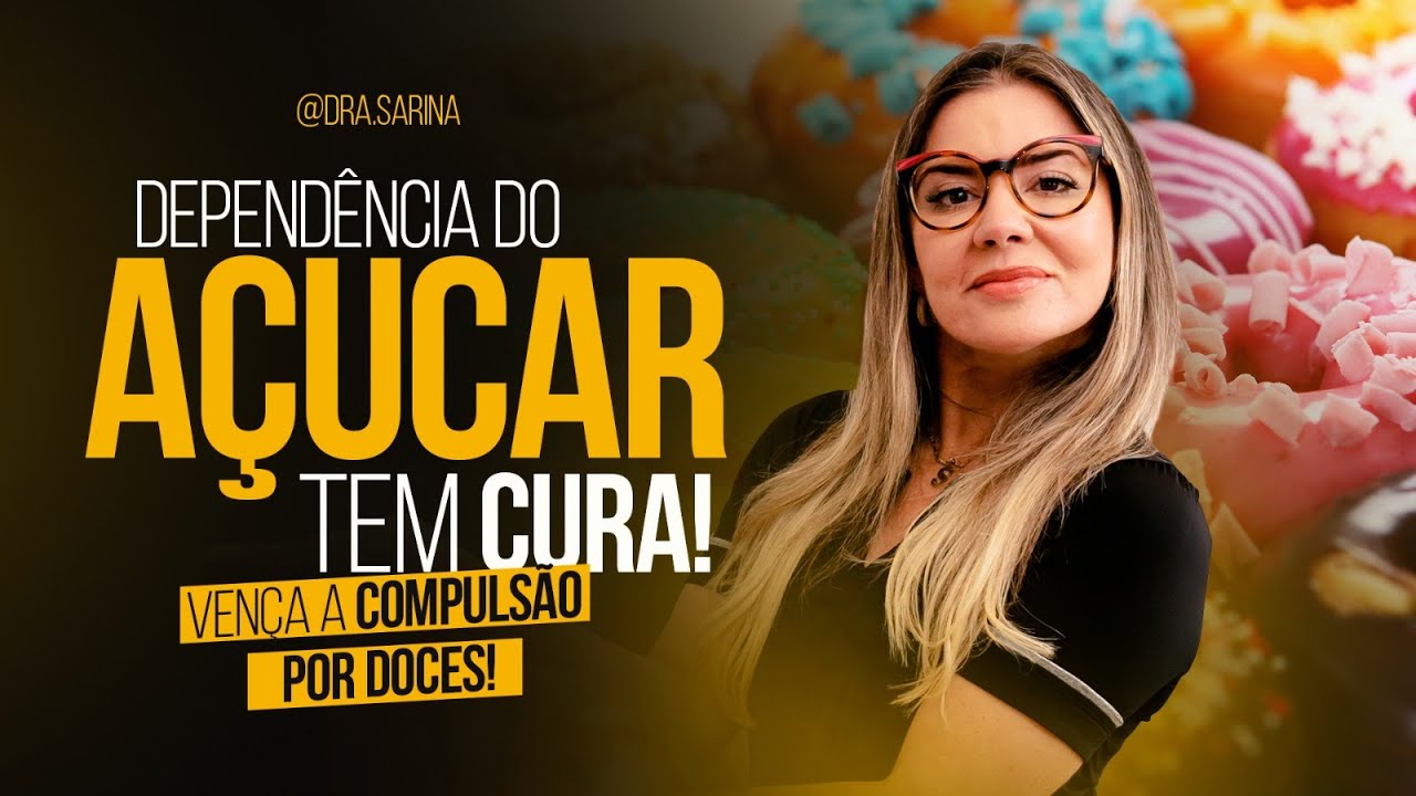DEPENDÊNCIA DO AÇUCAR TEM CURA !