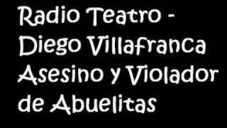Diego Villafranca Asesino y Violador de Abuelitas Parte I