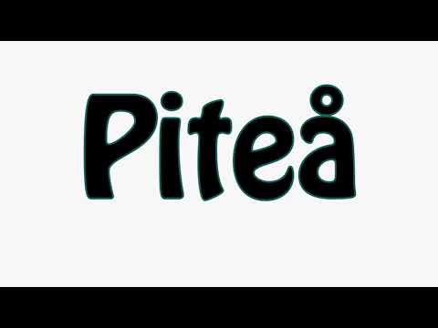 Learn How To Pronounce Pitea