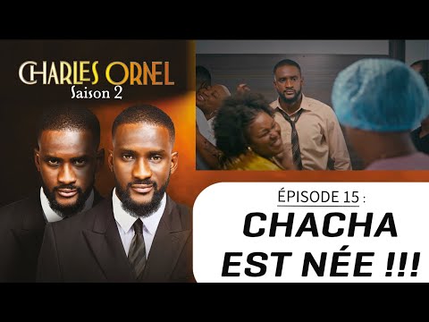 CHARLES ORNEL season 2 episode 15: CHACHA IS BORN