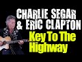 How To Play Key To The Highway On Guitar Charlie Segar Eric Clapton