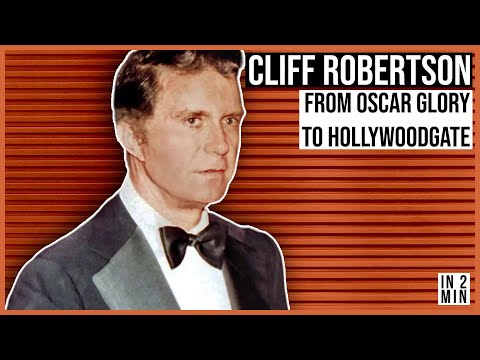 Cliff Robertson: From Oscar Glory to Hollywoodgate