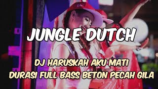 Download lagu DJ HARUSKAH AKU MATI NEW DURASI FULL BASS PECAH GILA DI ROOM JUNGLE DUTCH TERBARU 2026 mp3