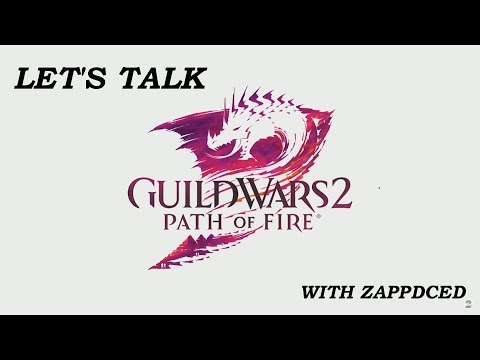 Let's Talk - Guild Wars 2 Path of Fire