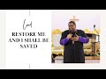 Lord Restore Me And I Shall Be Saved