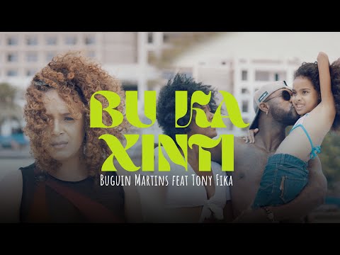 Buguin Martins   BU KA XINTI Ft  Tony Fika