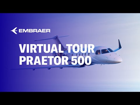 Praetor 500 Virtual Tour | Embraer Executive Jets