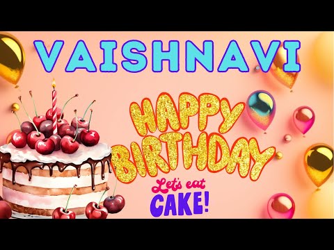 Happy Birthday Vaishnavi, Birthday of Vaishnavi, Best Birthday Wishes, hbd