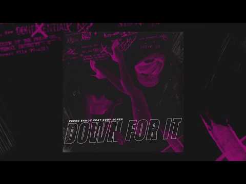 Fuego Bxndz & Cory Jones - Down For It