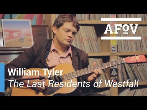 WILLIAM TYLER - The Last Residents of Westfall | A Fistful Of Vinyl
