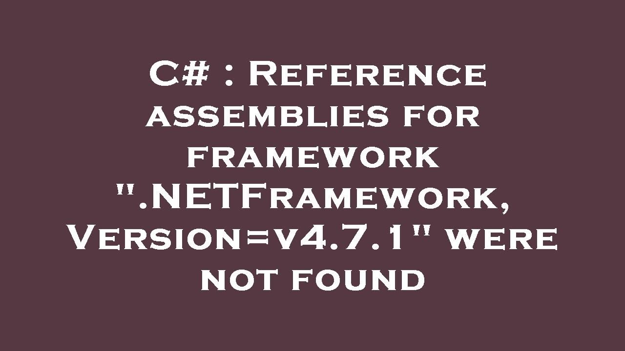 C# : Reference assemblies for framework 