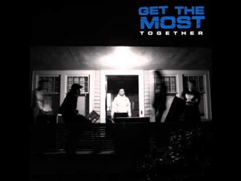 Get The Most - Together 2010 Full Album
