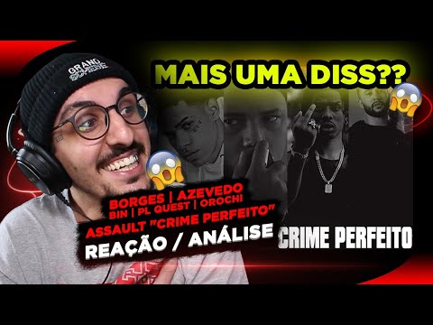 !!!MAIS DISS?!!! Assault "CR1ME PERFEITO" - Borges, Azevedo, BIN, PL Quest, Orochi [Reação/ Análise]