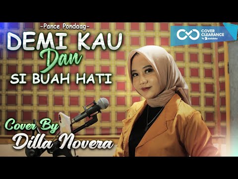 DEMI KAU DAN SI BUAH HATI - PANCE PONDAAG COVER BY DILLA NOVERA