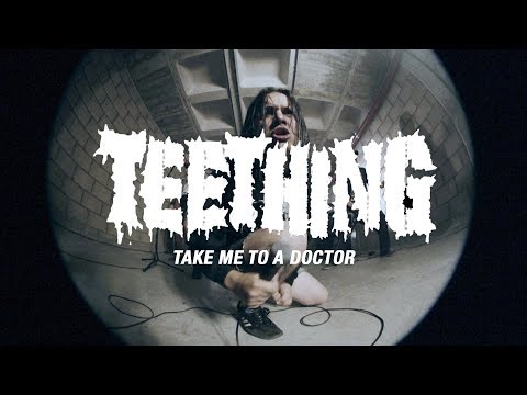 Teething - Take Me To A Doctor (Music Video)