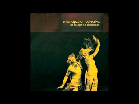 Emancipacion colectiva - Los relojes se encienden [MusicPack]