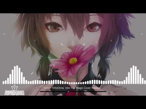 ISAEV & Nito-Onna - Into You (Magic Cover Release)